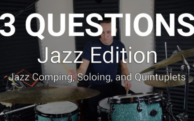 3 Questions | Jazz Edition (Comping, Soloing, Quintuplets)